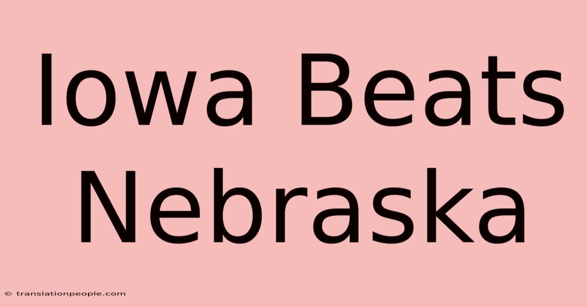 Iowa Beats Nebraska