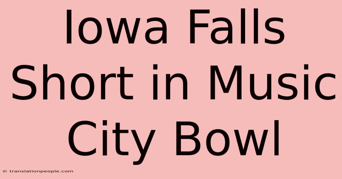 Iowa Falls Short In Music City Bowl