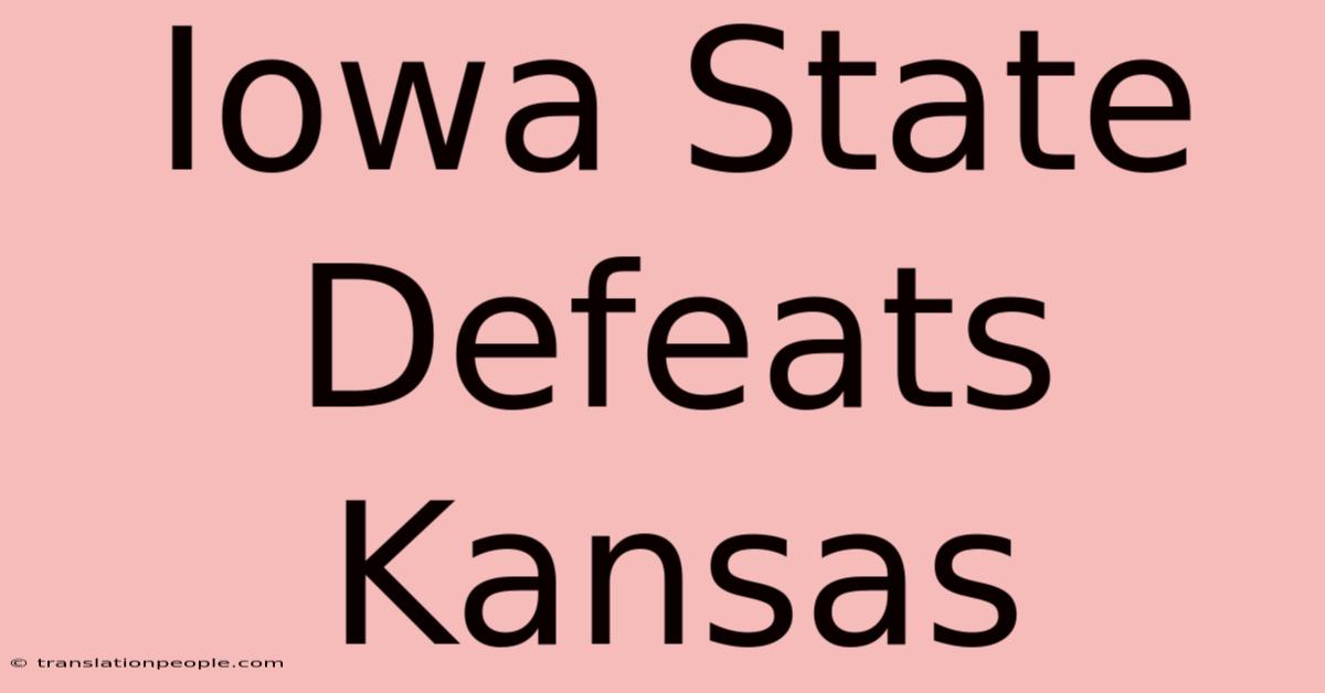 Iowa State Defeats Kansas