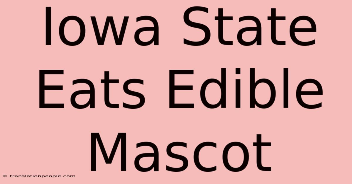 Iowa State Eats Edible Mascot