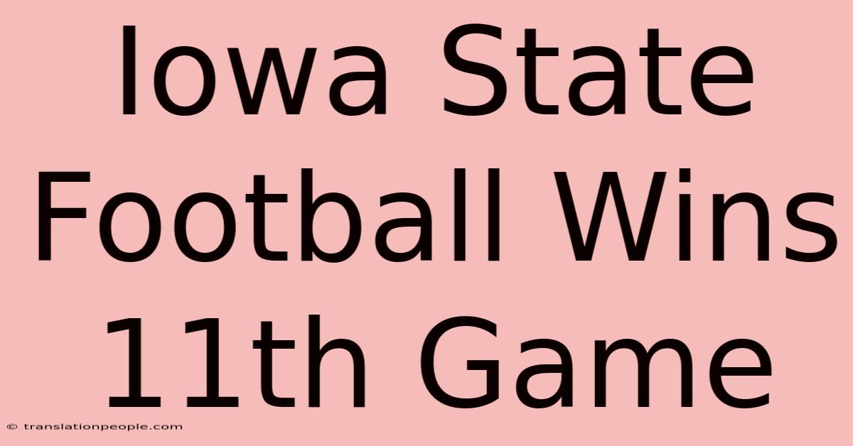 Iowa State Football Wins 11th Game