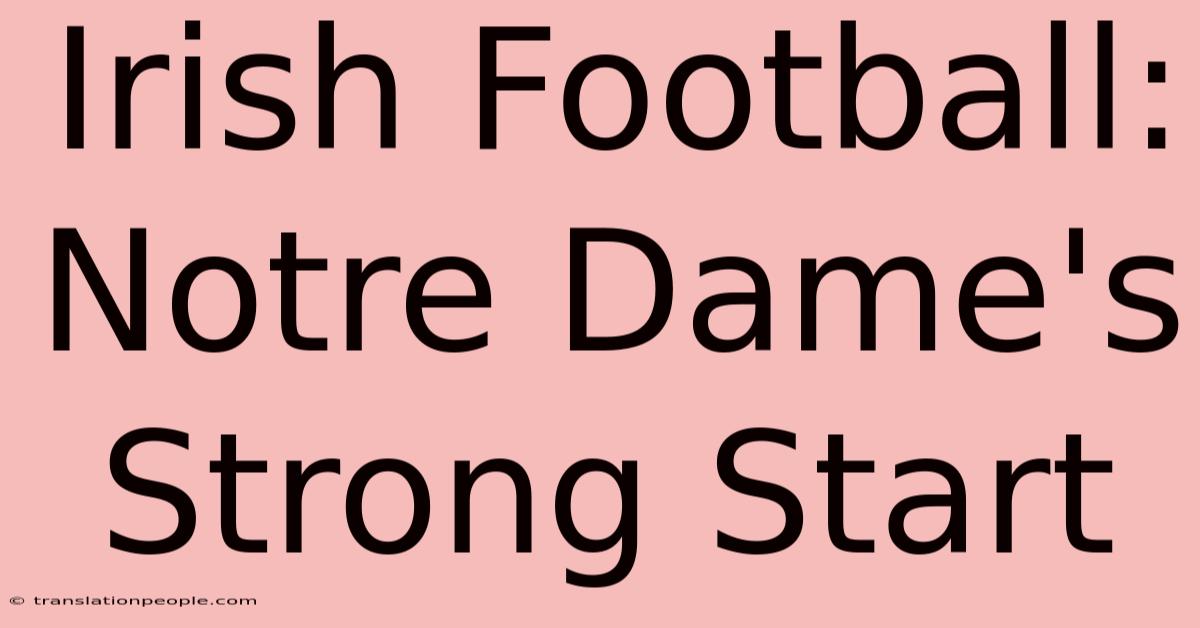 Irish Football: Notre Dame's Strong Start