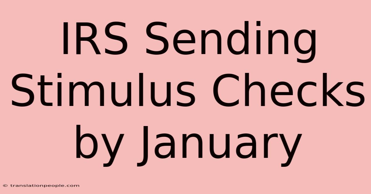 IRS Sending Stimulus Checks By January