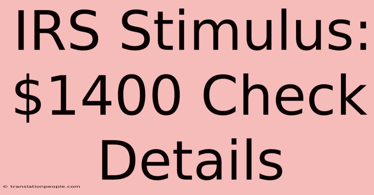 IRS Stimulus: $1400 Check Details