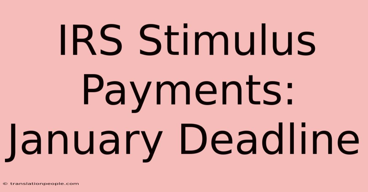 IRS Stimulus Payments: January Deadline