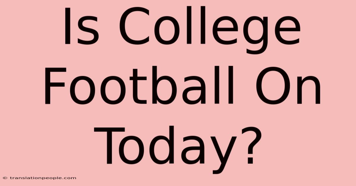 Is College Football On Today?