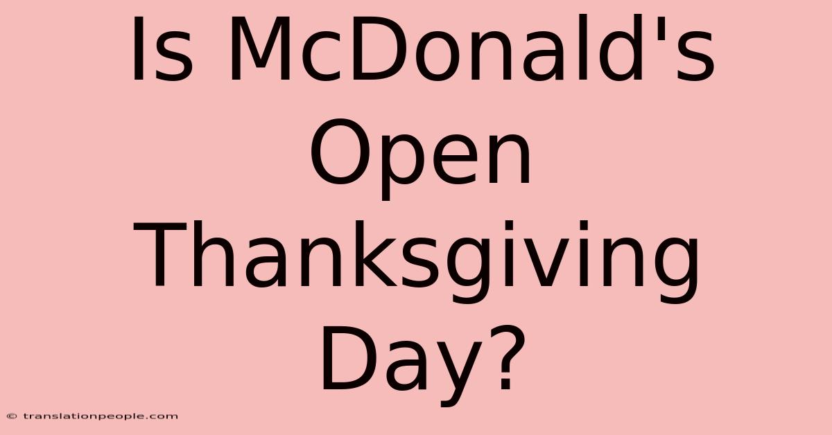 Is McDonald's Open Thanksgiving Day?