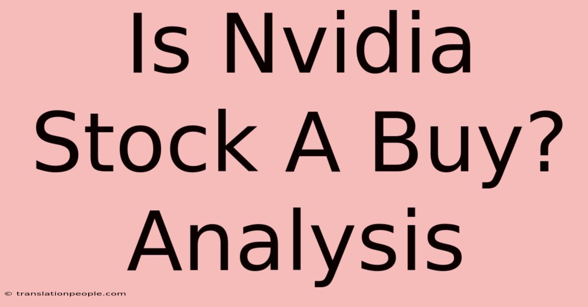 Is Nvidia Stock A Buy? Analysis