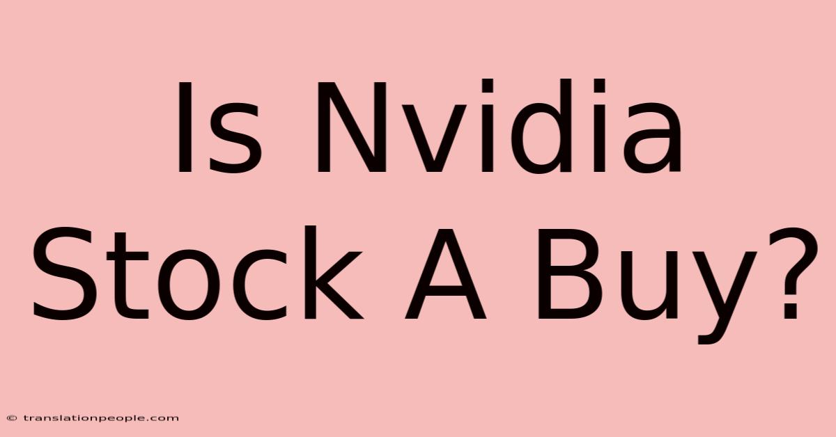 Is Nvidia Stock A Buy?