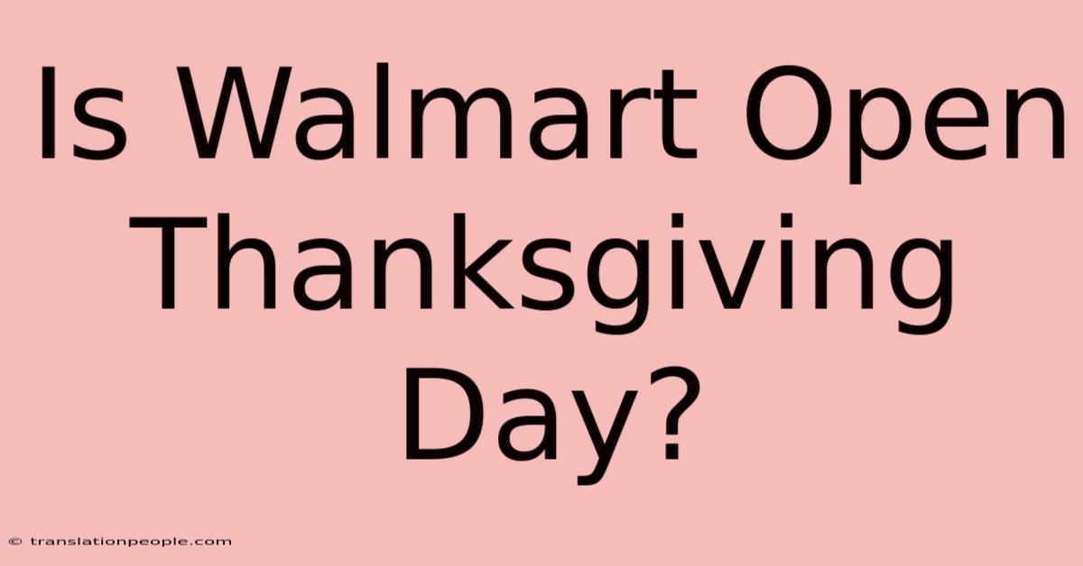 Is Walmart Open Thanksgiving Day?