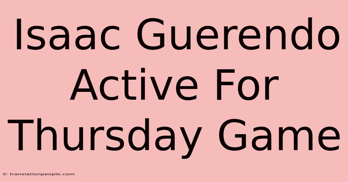 Isaac Guerendo Active For Thursday Game