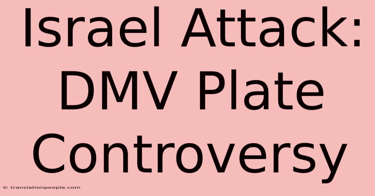 Israel Attack: DMV Plate Controversy