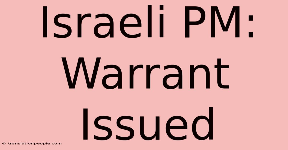 Israeli PM: Warrant Issued