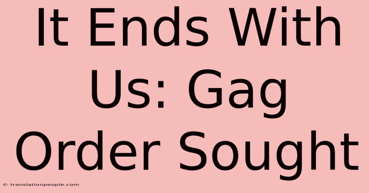 It Ends With Us: Gag Order Sought