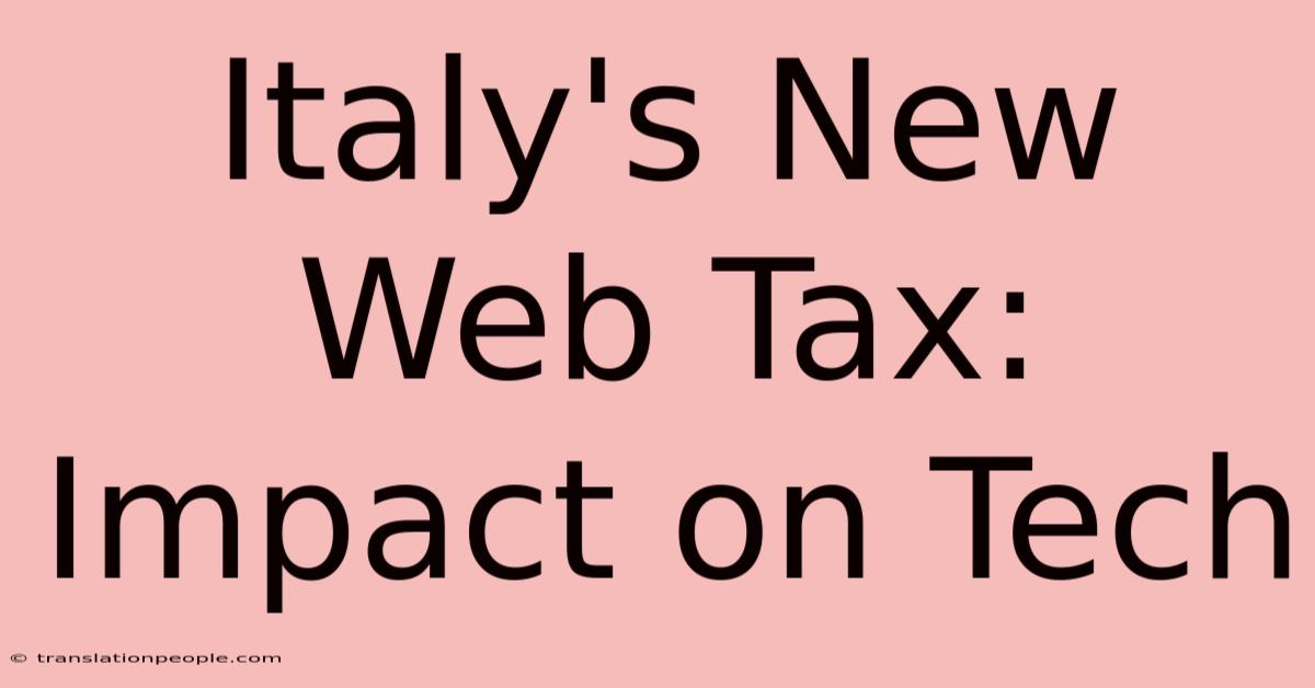 Italy's New Web Tax: Impact On Tech