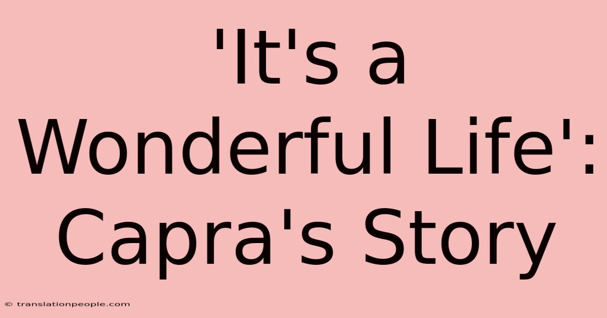 'It's A Wonderful Life': Capra's Story