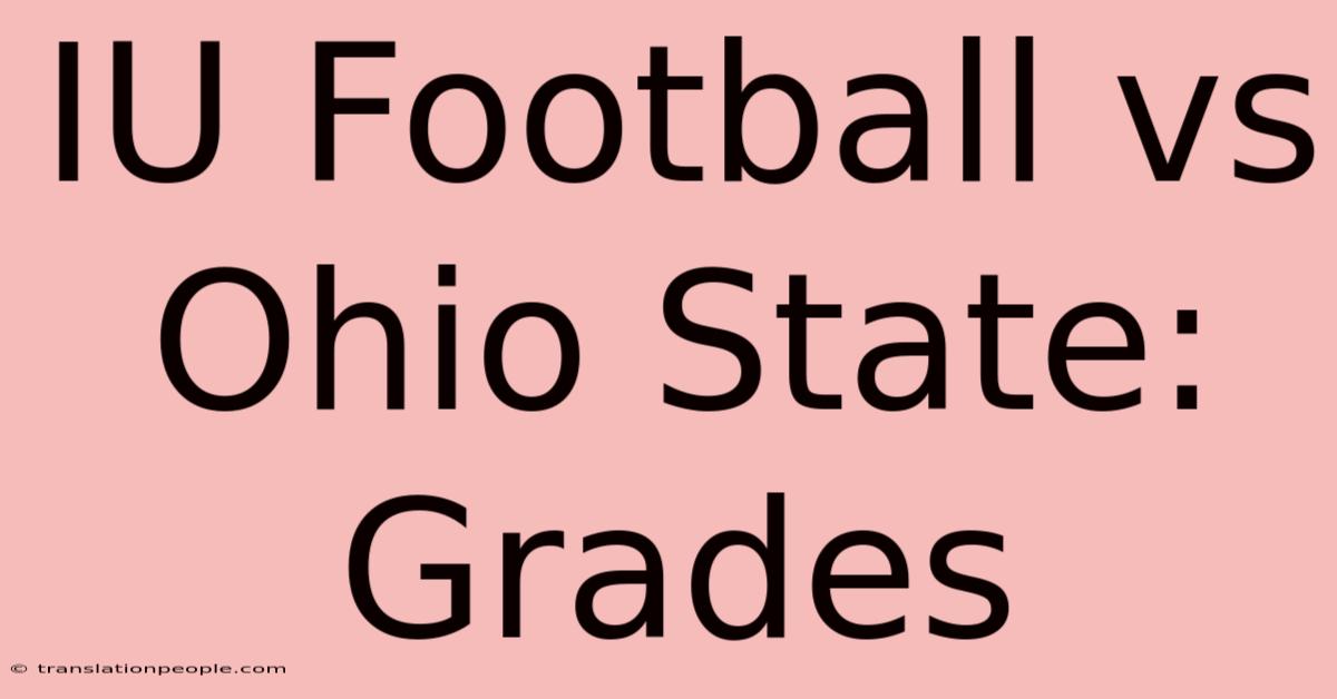 IU Football Vs Ohio State: Grades