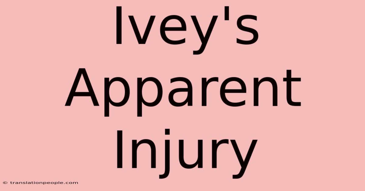 Ivey's Apparent Injury