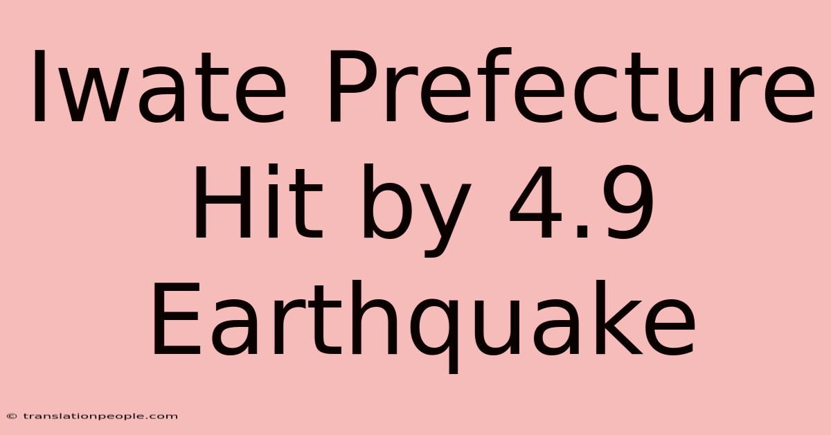 Iwate Prefecture Hit By 4.9 Earthquake