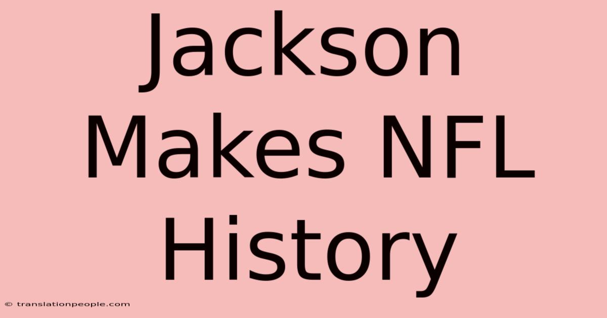 Jackson Makes NFL History