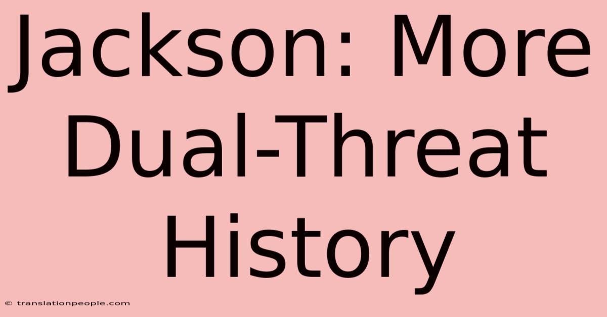 Jackson: More Dual-Threat History