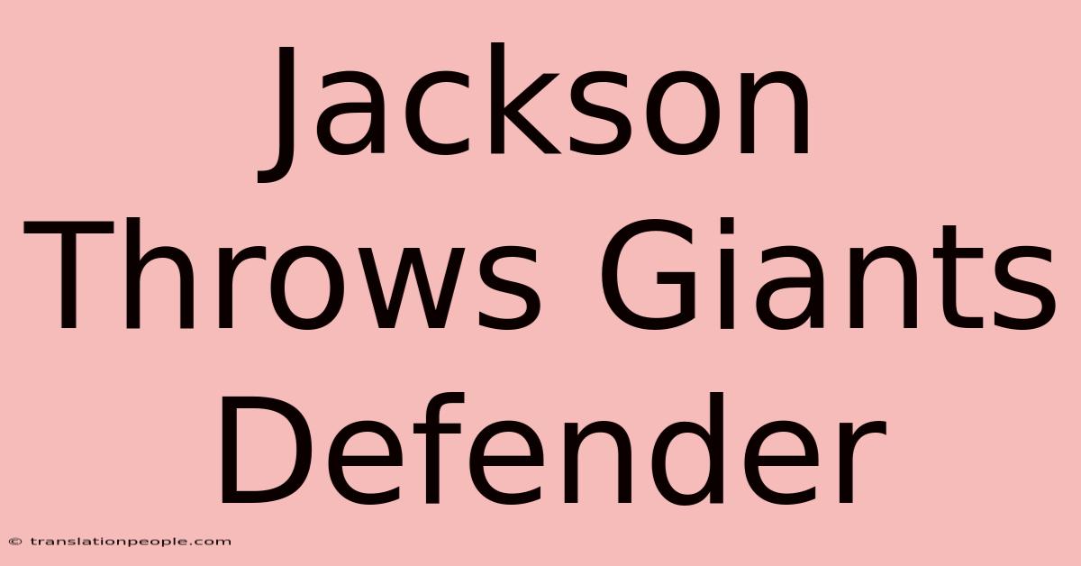 Jackson Throws Giants Defender