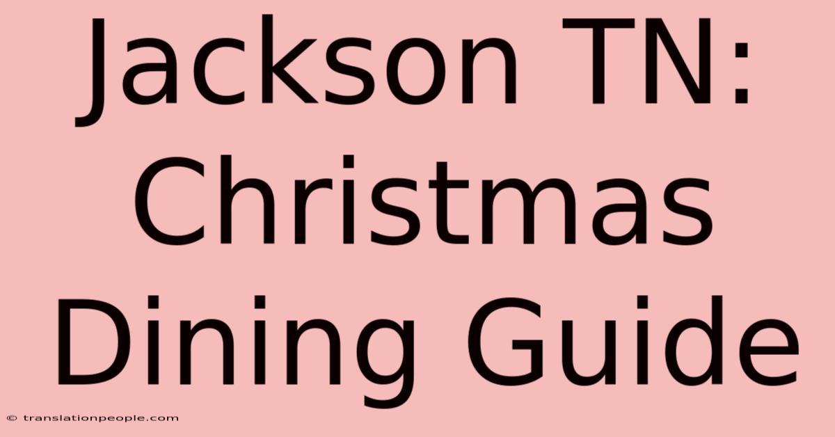 Jackson TN: Christmas Dining Guide