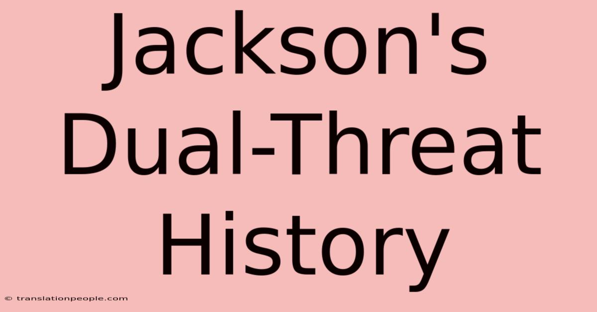 Jackson's Dual-Threat History