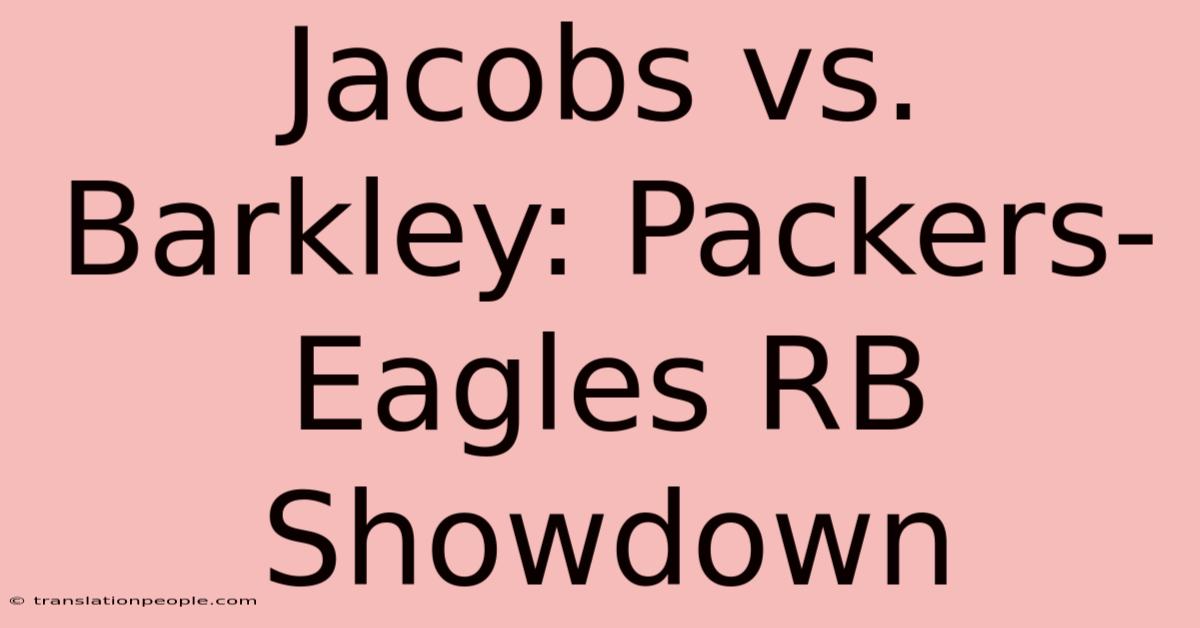 Jacobs Vs. Barkley: Packers-Eagles RB Showdown