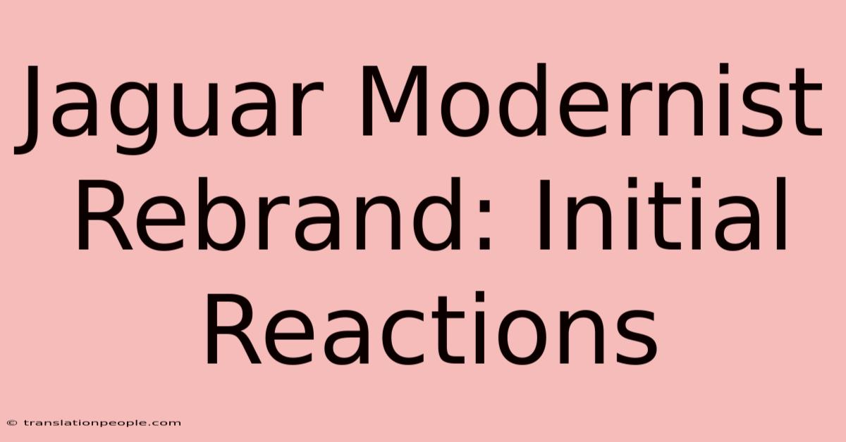 Jaguar Modernist Rebrand: Initial Reactions