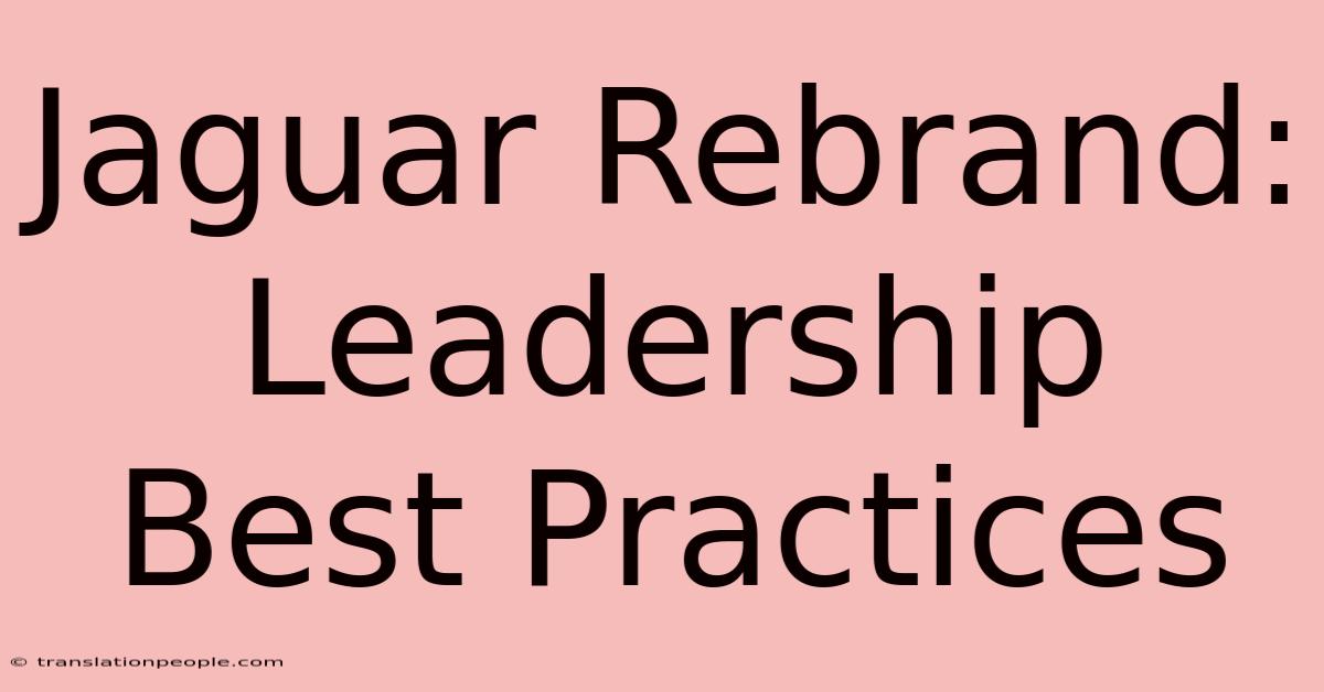 Jaguar Rebrand: Leadership Best Practices