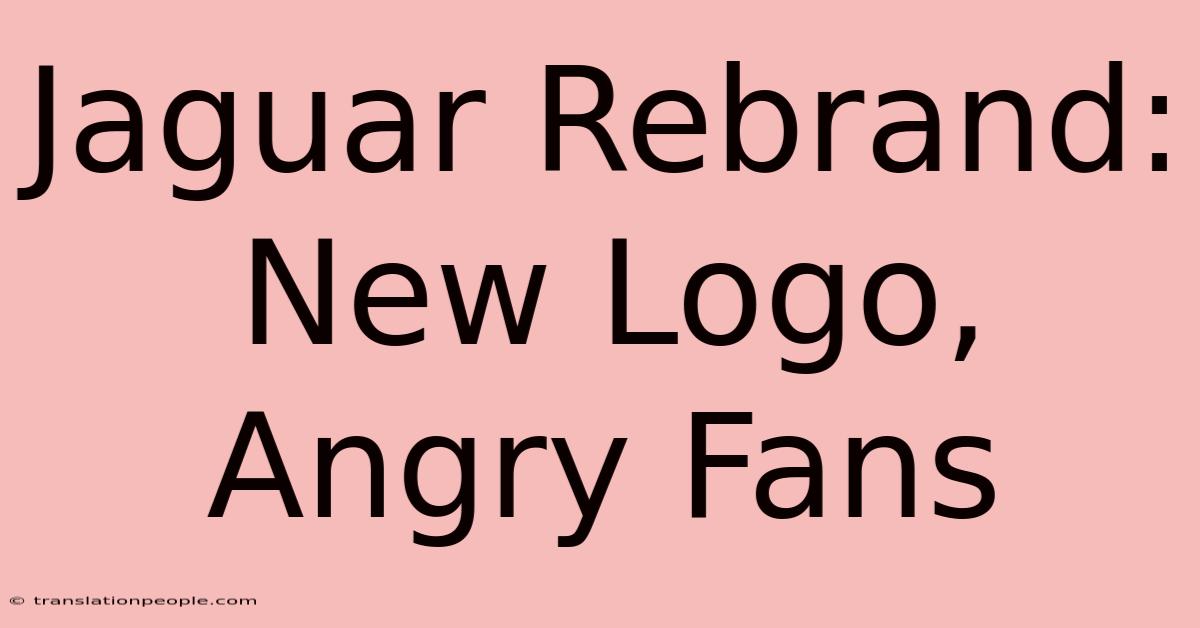 Jaguar Rebrand: New Logo, Angry Fans