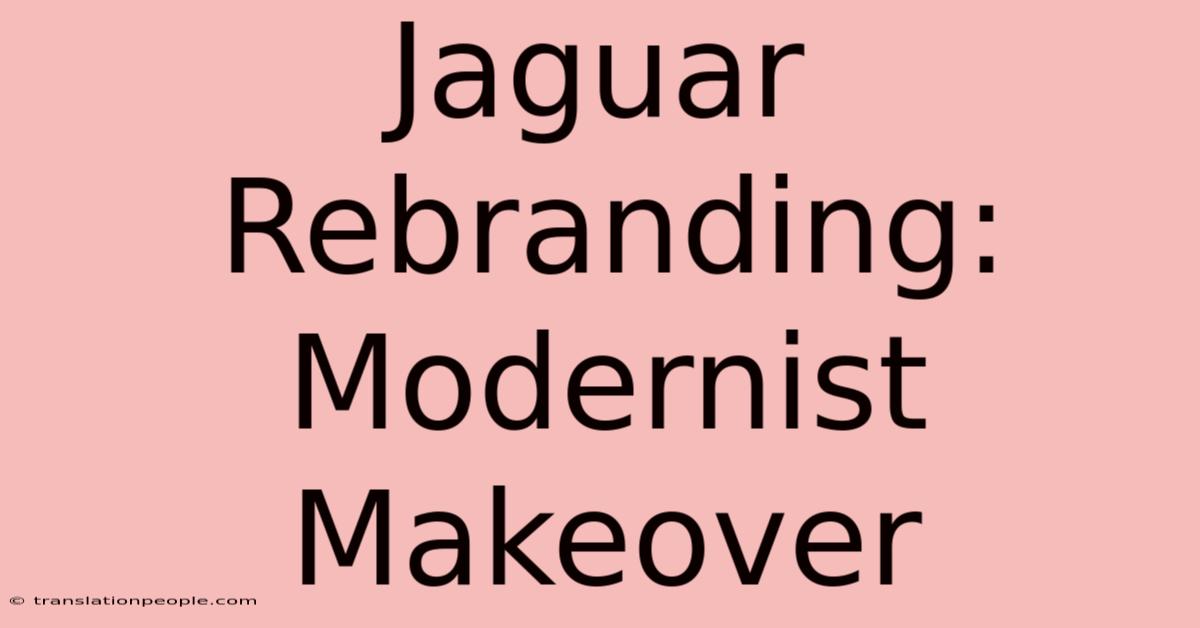 Jaguar Rebranding: Modernist Makeover