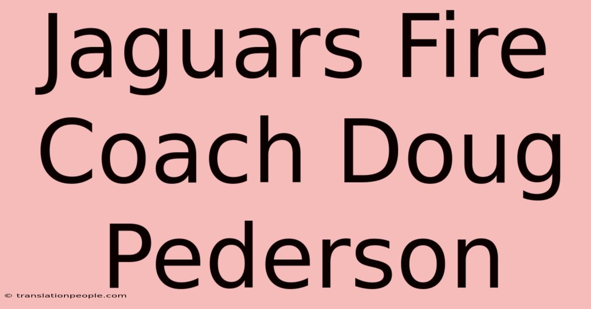 Jaguars Fire Coach Doug Pederson