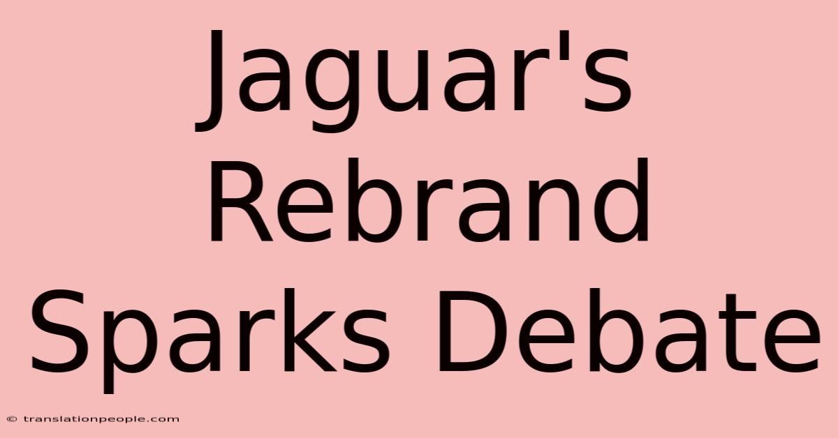 Jaguar's Rebrand Sparks Debate