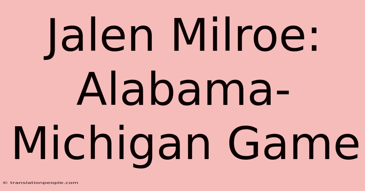 Jalen Milroe: Alabama-Michigan Game