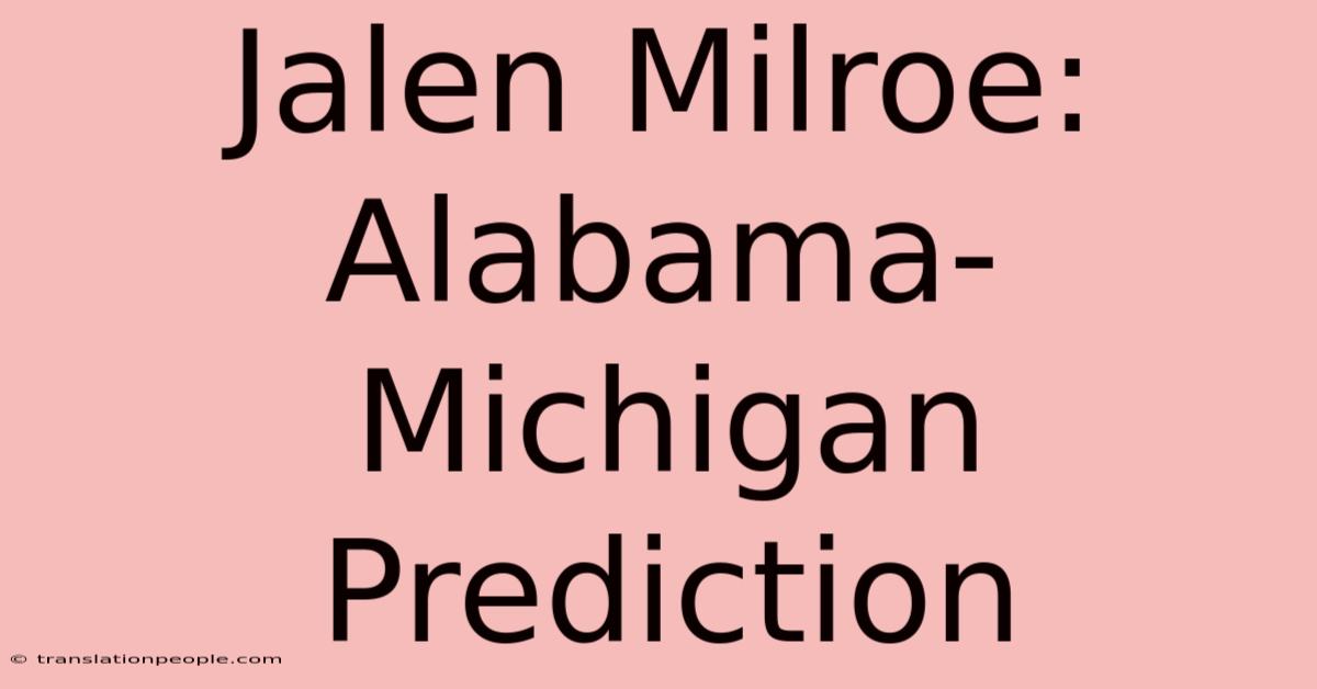 Jalen Milroe: Alabama-Michigan Prediction