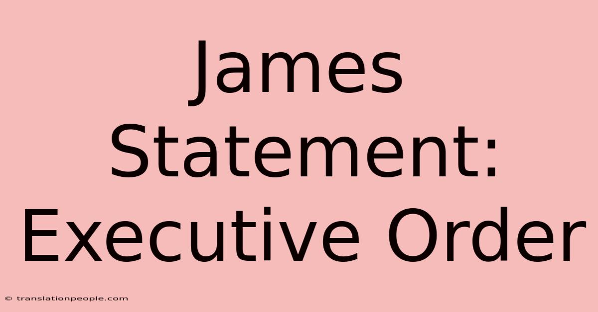 James Statement: Executive Order