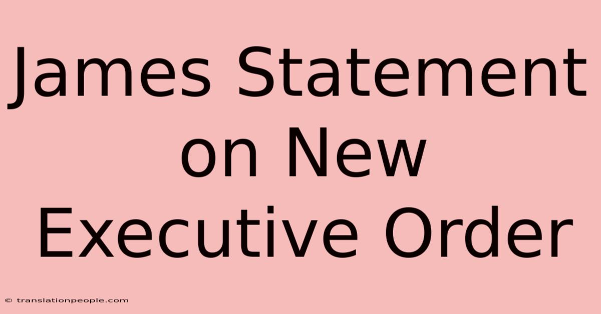 James Statement On New Executive Order