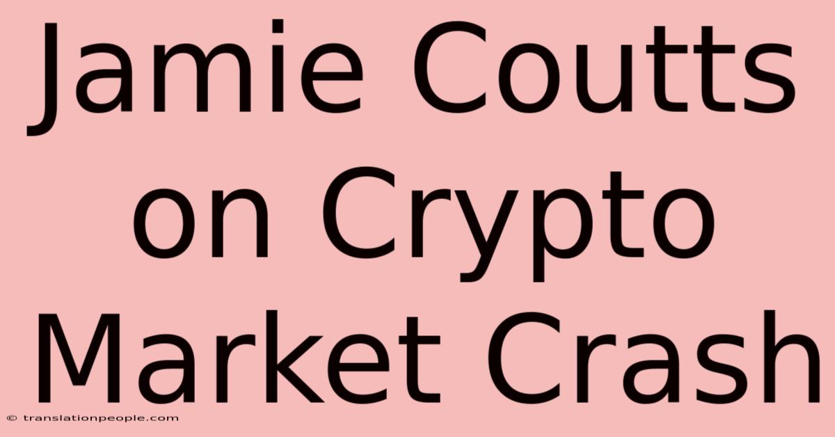 Jamie Coutts On Crypto Market Crash