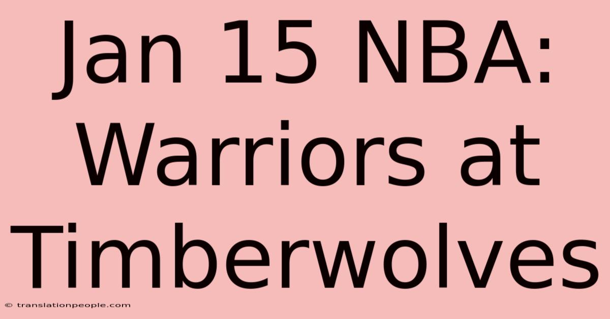 Jan 15 NBA: Warriors At Timberwolves