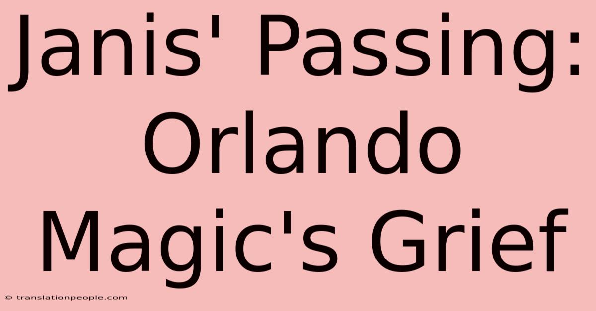 Janis' Passing: Orlando Magic's Grief