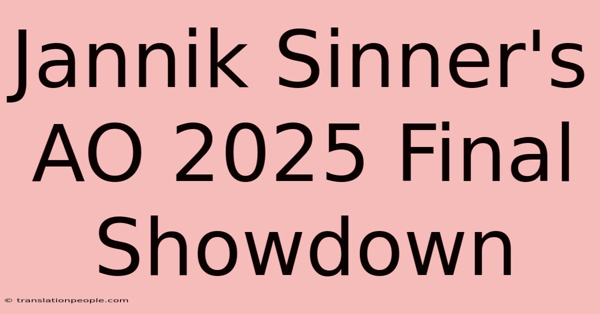 Jannik Sinner's AO 2025 Final Showdown