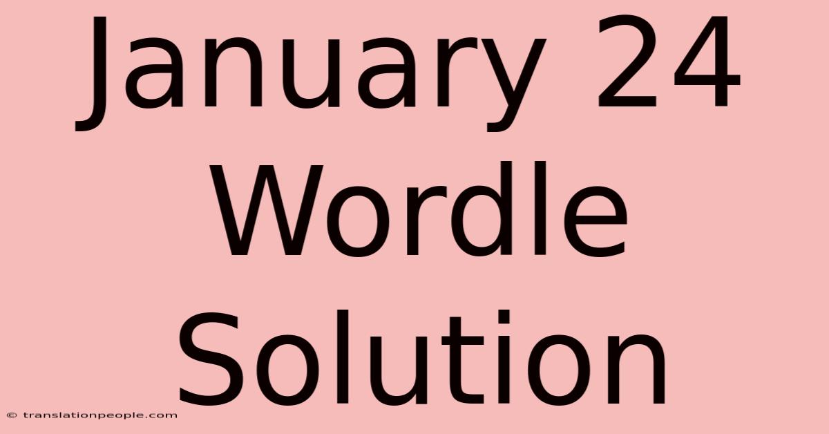 January 24 Wordle Solution