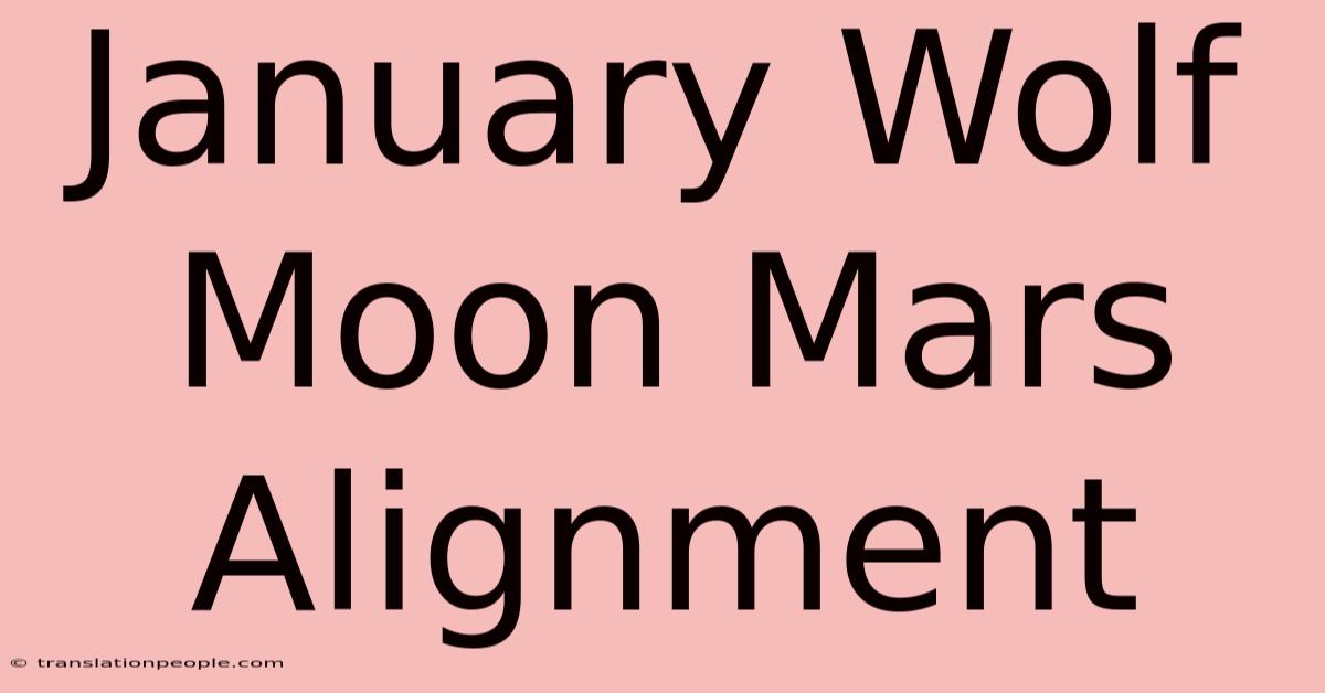 January Wolf Moon Mars Alignment