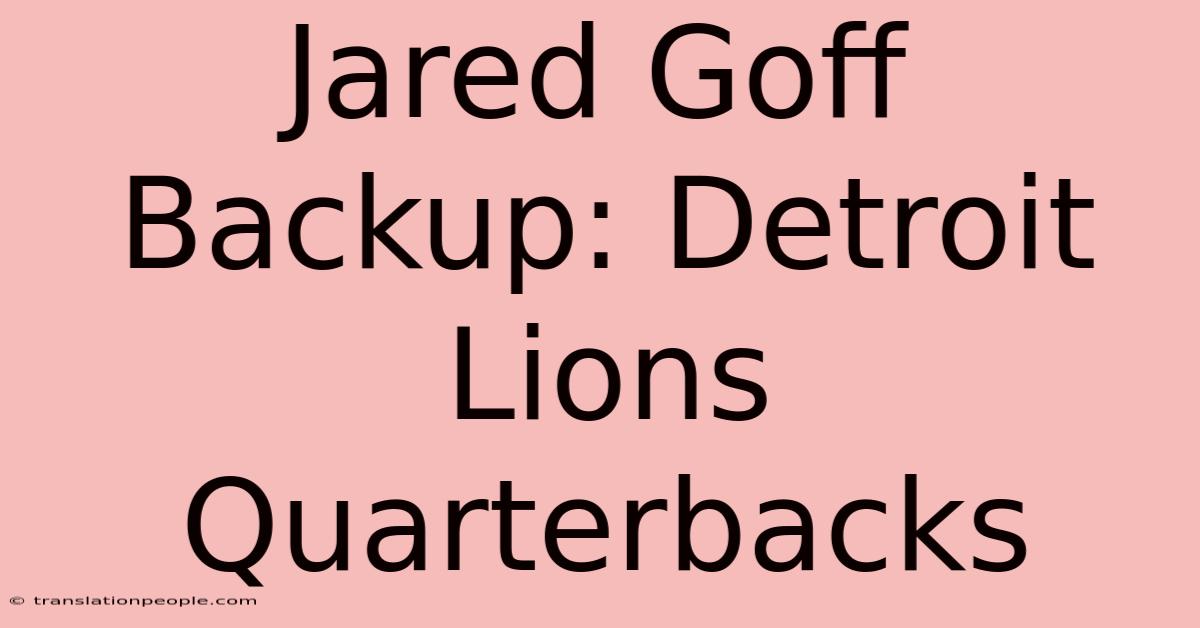 Jared Goff Backup: Detroit Lions Quarterbacks