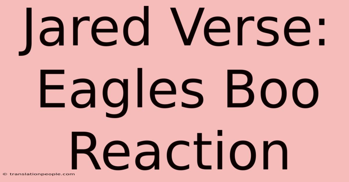 Jared Verse: Eagles Boo Reaction