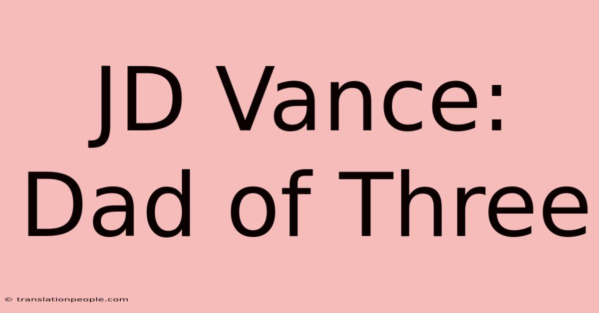 JD Vance: Dad Of Three