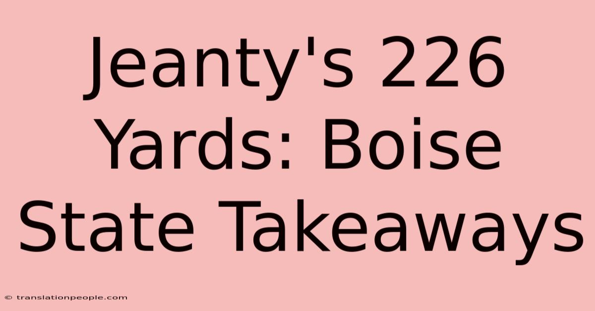 Jeanty's 226 Yards: Boise State Takeaways