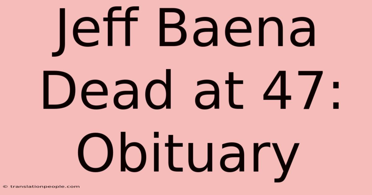 Jeff Baena Dead At 47: Obituary